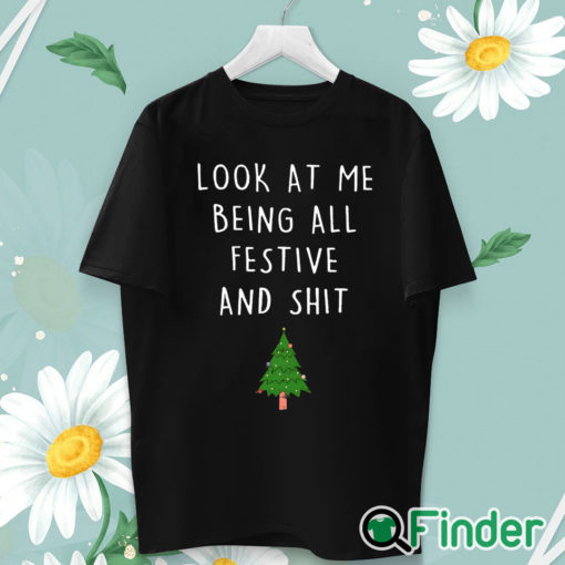 unisex T shirt Look At Me Being All Festive Christmas Sweater