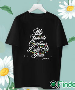 unisex T shirt My Favorite Christmas Light Is Jesus Christian Xmas Sweatshirt