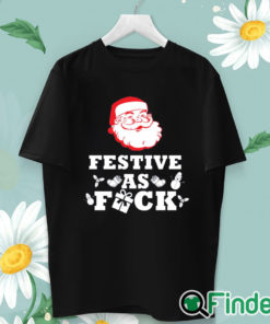 unisex T shirt Santa Festive as fuck Christmas sweater