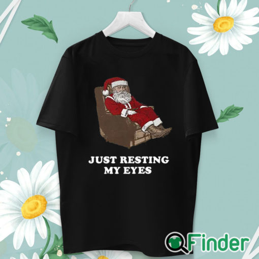 unisex T shirt Santa Just Resting My Eyes Tacky Sweater