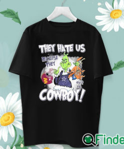 unisex T shirt They Hate Us Because They Ain't Us Cowboys Grinch Shirt