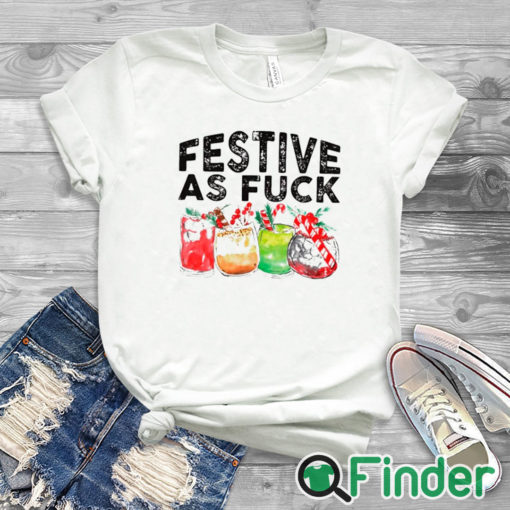 white T shirt Festive As Fuck Funny Ugly Christmas Holiday Shirt