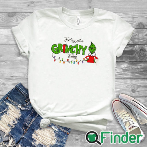 white T shirt Grinch Christmas Felling Extra Grinchy To Day Sweatshirt