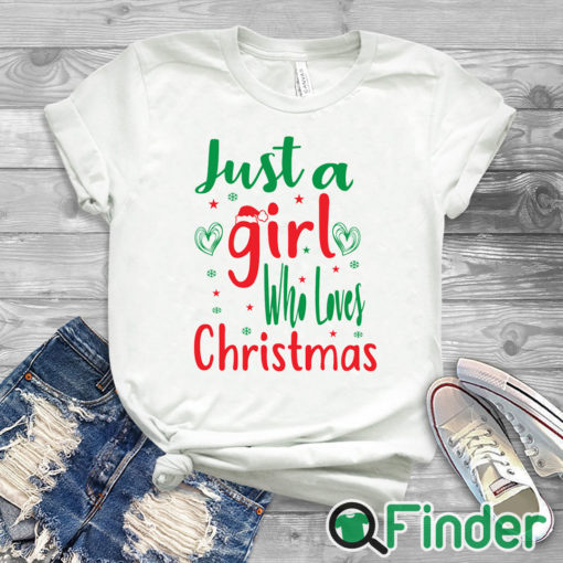 white T shirt Just A Girl Who Loves Christmas shirt