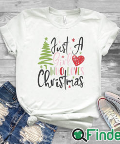 white T shirt Just a Girl Who Loves Christmas Sweater Sweatshirt