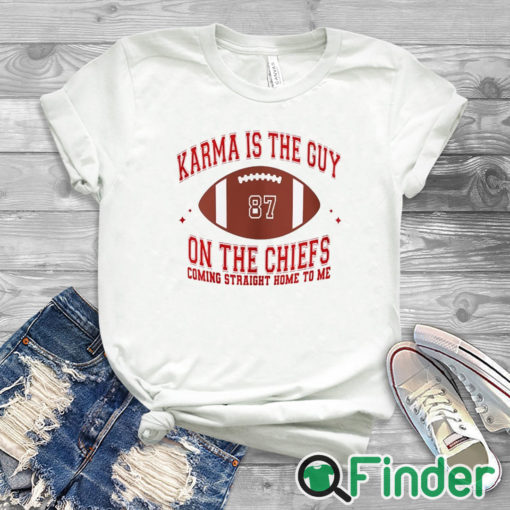 white T shirt Karma Is The Guy On The Chiefs Coming Straight Home To Me Shirt V10 Taylor Shirt