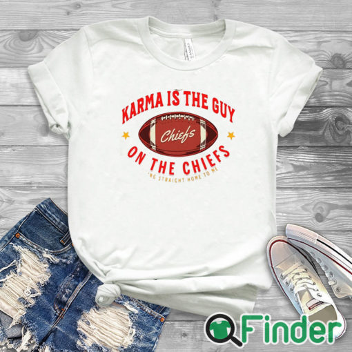 white T shirt Karma Is The Guy On The Chiefs Shirt, Taylor Swift Crewneck Sweatshirt Unisex T Shirt