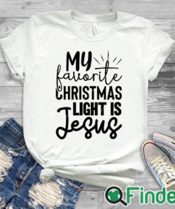 white T shirt My favorite christmas light is jesus Shirt
