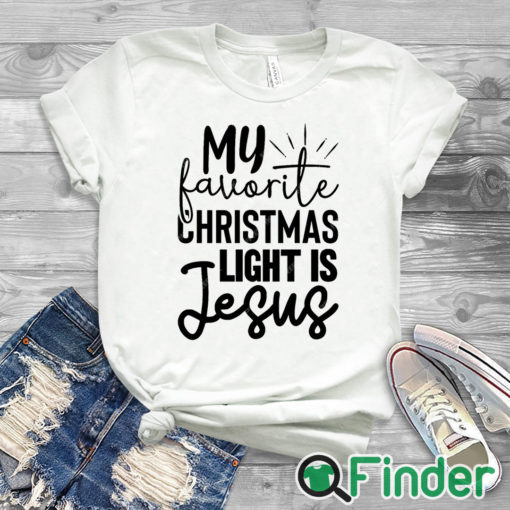 white T shirt My favorite christmas light is jesus Shirt