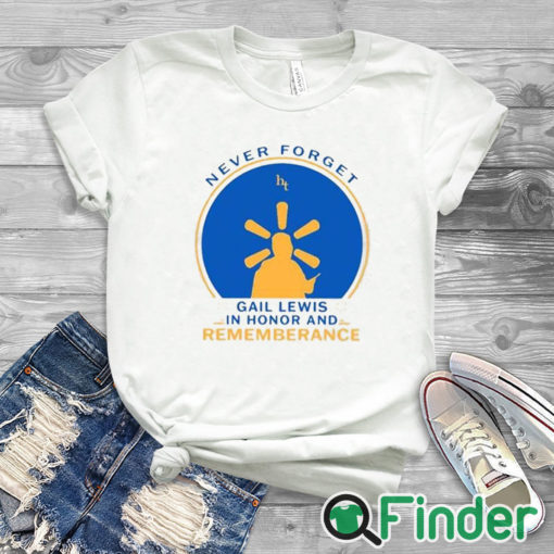 white T shirt Never Forget Gail Lewis In Honor And Remembrance Shirt