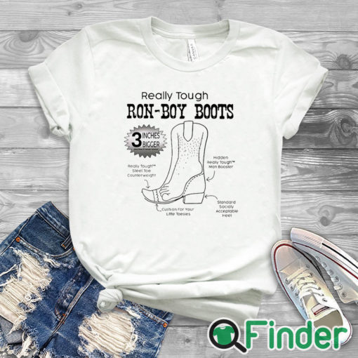 white T shirt Really Tough Ron Boy Boots Ron Desantis Shirt