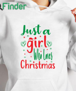 white hoodie Just A Girl Who Loves Christmas shirt