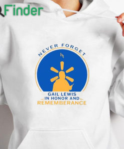 white hoodie Never Forget Gail Lewis In Honor And Remembrance Shirt