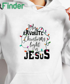 white hoodie Women's My Favorite Christmas Light Is Jesus Print Sweatshirt