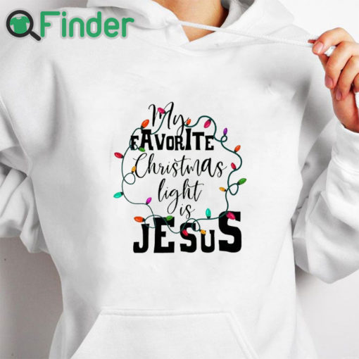 white hoodie Women's My Favorite Christmas Light Is Jesus Print Sweatshirt