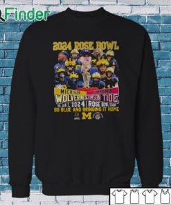 Sweatshirt 2024 Rose Bowl Game Michigan Wolverines Vs Alabama Crimson Tide Go Blue And Bring It Home Shirt