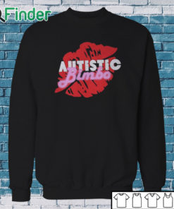 Sweatshirt Autistic Bimbo Shirt