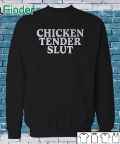 Sweatshirt Chicken Tender Slut Shirt