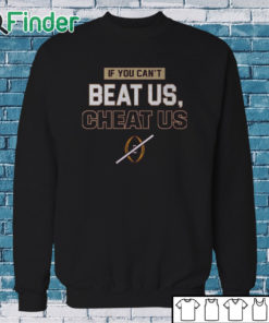 Sweatshirt Florida State Seminoles If You Can’t Beat Us Cheat Us Shirt