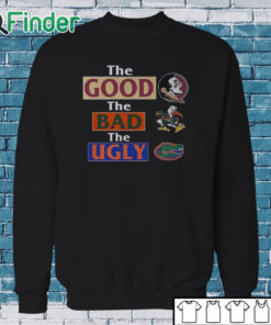 Sweatshirt Florida State Seminoles The Good The Bad The Ugly Shirt
