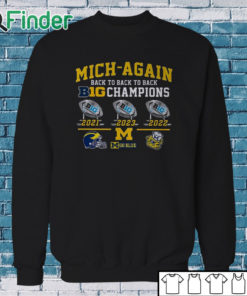 Sweatshirt Mich Again Back To Back To Back Big 10 Champions Go Blue Shirt