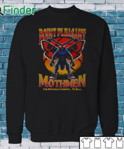 Sweatshirt Point Pleasant Mothmen Shirt The Mothman Cometh To Ball