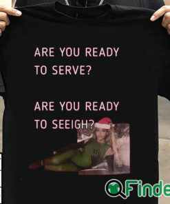 T shirt black Beyonce Are You Ready To Serve Are You Ready To Sleigh Shirt