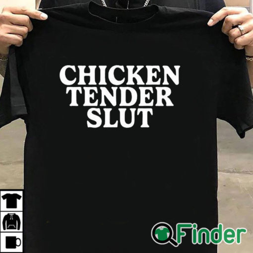 T shirt black Chicken Tender Slut Shirt