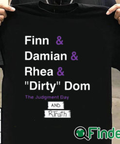 T shirt black R Truth Finn And Damian And Rhea And Dirty Dom And Rtruth Shirt