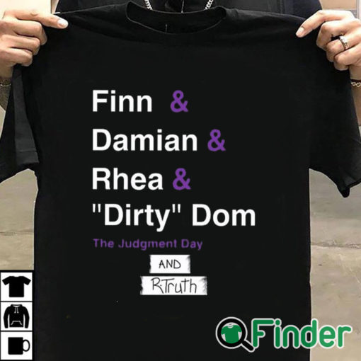 T shirt black R Truth Finn And Damian And Rhea And Dirty Dom And Rtruth Shirt