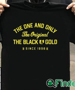 T shirt black The One And Only The Original The Black Gold Since 1996 Shirt