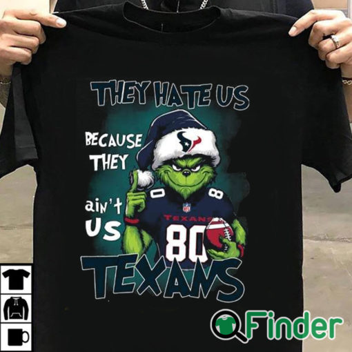 T shirt black They Hate Us Because They Ain’t Us Texans Grnch Shirt