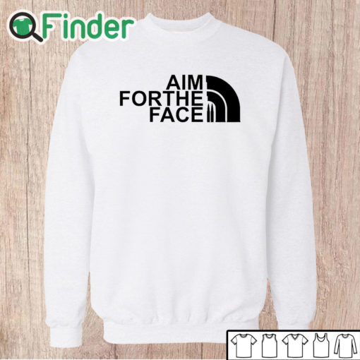 Unisex Sweatshirt Aim For The Face T Shirt