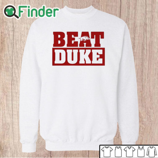 Unisex Sweatshirt Arkansas Razorbacks Beat Duke Shirt