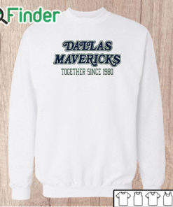 Unisex Sweatshirt Dallas Mavericks Together Since 1980 Shirt