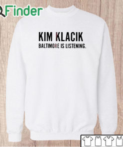 Unisex Sweatshirt Kim Klacik Baltimore Is Listening Shirt