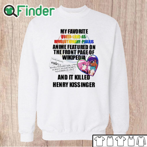 Unisex Sweatshirt My Favorite Queer Love As Revolutionary Praxis Henry Kissinger Shirt