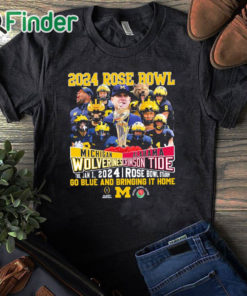 black T shirt 2024 Rose Bowl Game Michigan Wolverines Vs Alabama Crimson Tide Go Blue And Bring It Home Shirt