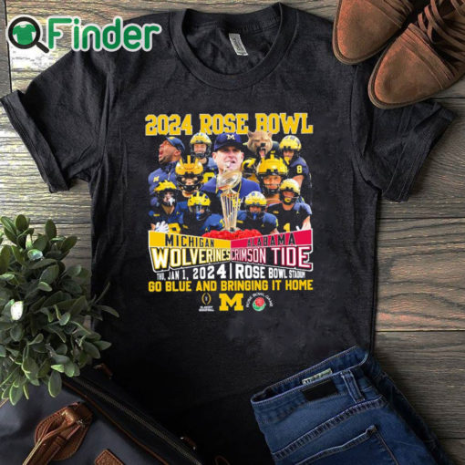 black T shirt 2024 Rose Bowl Game Michigan Wolverines Vs Alabama Crimson Tide Go Blue And Bring It Home Shirt