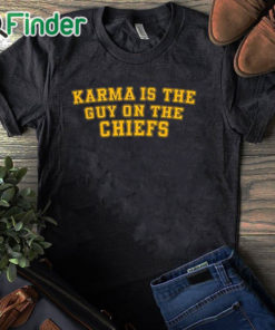 black T shirt Karma Is The Guy On The Chiefs Shirt