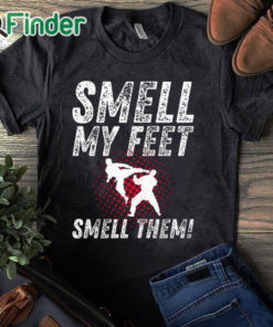 black T shirt Smell My Feet Smell Them Funny Karate Shirt