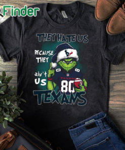 black T shirt They Hate Us Because They Ain’t Us Texans Grnch Shirt