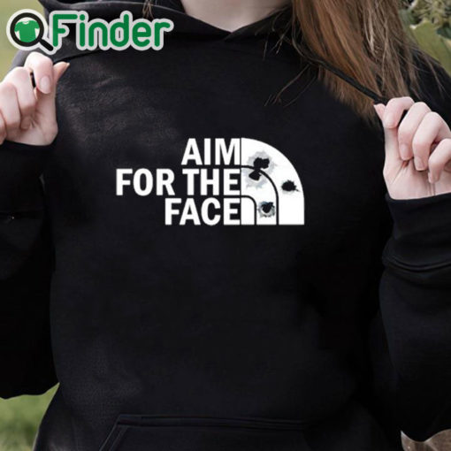 black hoodie Aim For The Face Shirt