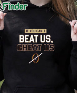 black hoodie Florida State Seminoles If You Can’t Beat Us Cheat Us Shirt