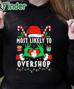 black hoodie Grinch Most Likely To Overshop Christmas Sweatshirt