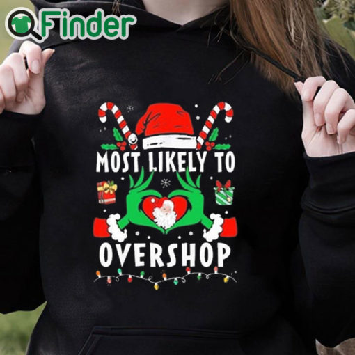 black hoodie Grinch Most Likely To Overshop Christmas Sweatshirt