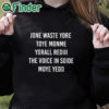 black hoodie Noah Gray Jone Waste Yore Toye Monme Yorall Dedll The Voice Insoide Moye Yedd Shirt
