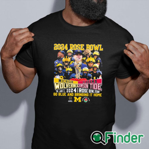 black shirt 2024 Rose Bowl Game Michigan Wolverines Vs Alabama Crimson Tide Go Blue And Bring It Home Shirt