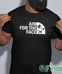 black shirt Aim For The Face Shirt