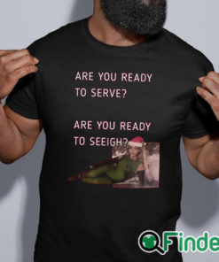 black shirt Beyonce Are You Ready To Serve Are You Ready To Sleigh Shirt